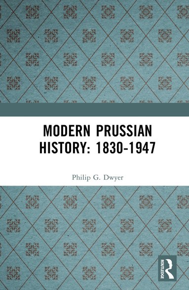 bokomslag Modern Prussian History: 1830-1947