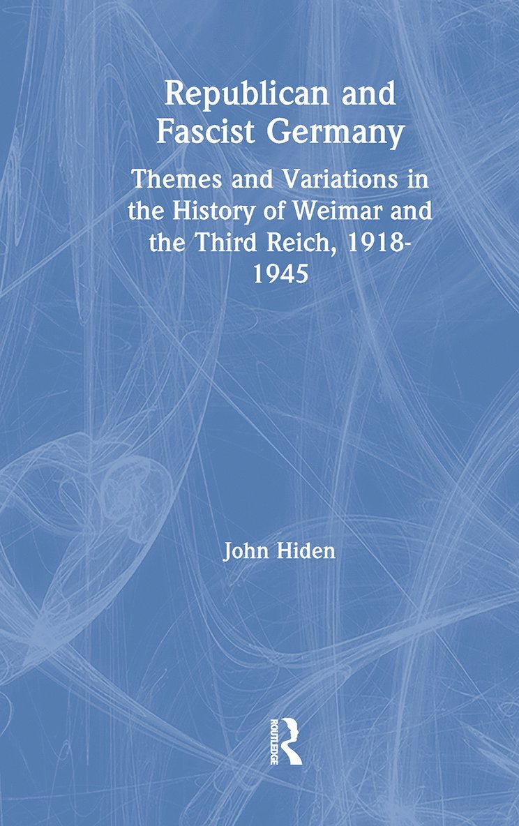 John Hiden - Republican and Fascist Germany, Inbunden