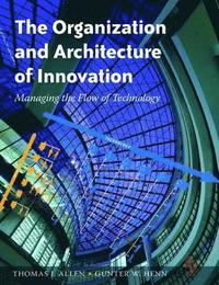 bokomslag The Organization and Architecture of Innovation