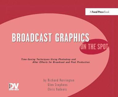 bokomslag Broadcast Graphics On the Spot