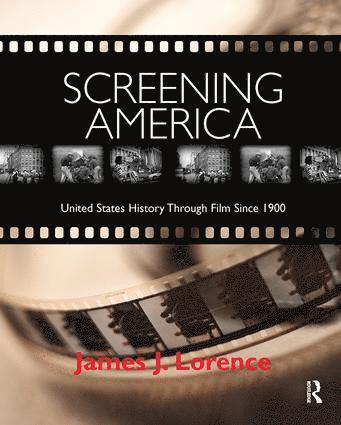 James Lorence - Screening America, Inbunden