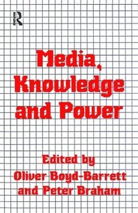 bokomslag Media, Knowledge and Power