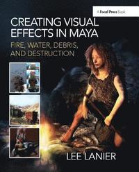 bokomslag Creating Visual Effects in Maya