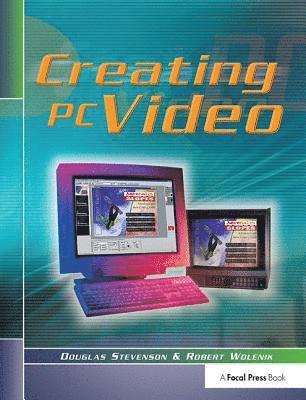 Douglas Stevenson, Robert Wolenik - Creating PC Video, Inbunden. Tillgänglighet: Tillfälligt slut
