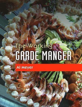 Al Meyer - Working Garde Manger, Inbunden