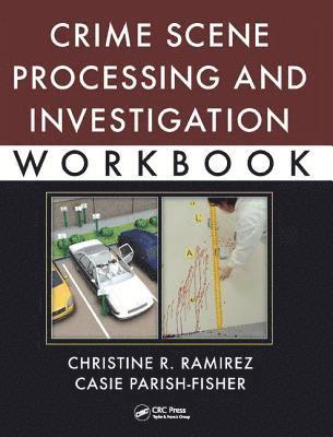 Crime Scene Processing and Investigation Workbook 1