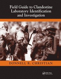 bokomslag Field Guide to Clandestine Laboratory Identification and Investigation