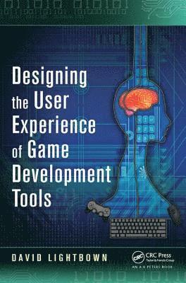 Designing the User Experience of Game Development Tools 1