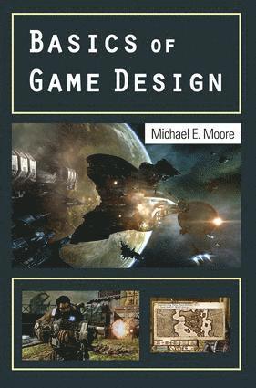 Michael Moore - Basics of Game Design, Inbunden