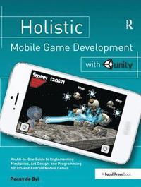 bokomslag Holistic Mobile Game Development with Unity