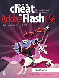 bokomslag How to Cheat in Adobe Flash CS6