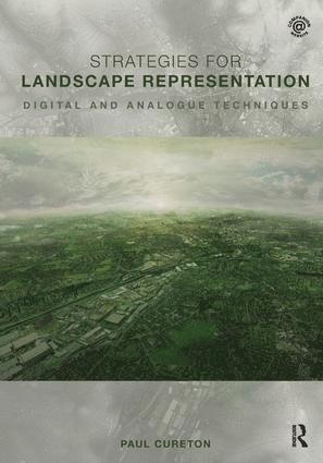 Paul Cureton, UK) Cureton, Paul (Lancaster University - Strategies for Landscape Representation, Inbunden