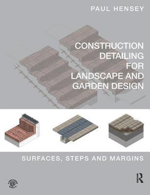 Construction Detailing for Landscape and Garden Design 1