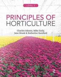 bokomslag Principles of Horticulture: Level 3