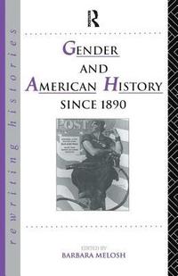 bokomslag Gender and American History Since 1890
