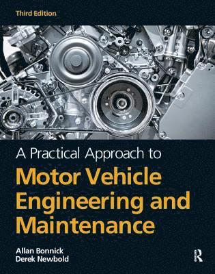 bokomslag A Practical Approach to Motor Vehicle Engineering and Maintenance