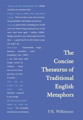 Concise Thesaurus of Traditional English Metaphors 1