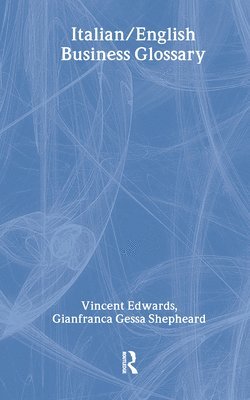 Vincent Edwards, Gianfranca Gessa Shepheard - Italian/English Business Glossary, Inbunden