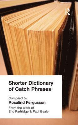 Shorter Dictionary of Catch Phrases 1