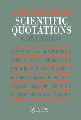 Alan L. Mackay, UK) Mackay, Alan L. (University of London, Birkbeck College, London, Alan L. MacKay - Dictionary of Scientific Quotations, Inbunden