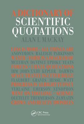 A Dictionary of Scientific Quotations 1