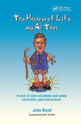 Hazards of Life and All That