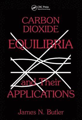 Carbon Dioxide Equilibria and Their Applications 1