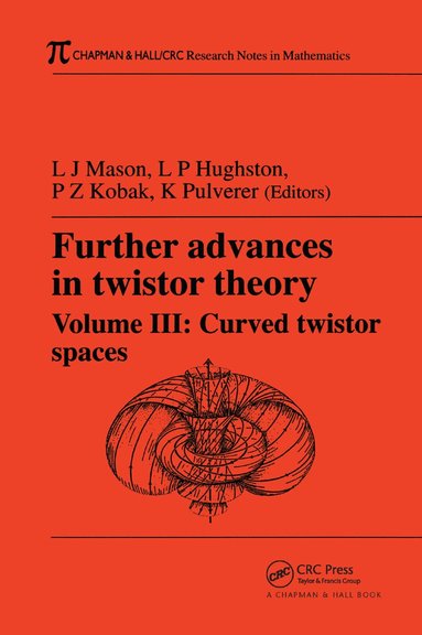 L.J. Mason, P.Z. Kobak, L. Hughston, K. Pulverer - Further Advances in Twistor Theory, Volume III, Inbunden
