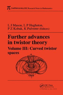 Further Advances in Twistor Theory, Volume III 1