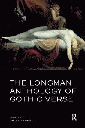 Caroline Franklin - Longman Anthology of Gothic Verse, Inbunden