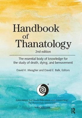 David K. Meagher, David E. Balk, USA) Meagher, David K. (Brooklyn College, CUNY, USA) Balk, David E. (Brooklyn College (CUNY), New York - Handbook of Thanatology, Inbunden