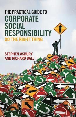 bokomslag The Practical Guide to Corporate Social Responsibility