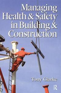 bokomslag Managing Health and Safety in Building and Construction
