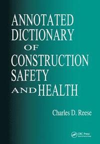 bokomslag Annotated Dictionary of Construction Safety and Health