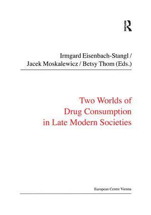 Jacek Moskalewicz, Irmgard Eisenbach-Stangl - Two Worlds of Drug Consumption in Late Modern Societies, Inbunden