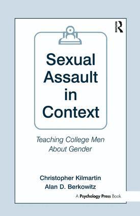 Christopher Kilmartin, Alan D. Berkowitz - Sexual Assault in Context, Inbunden