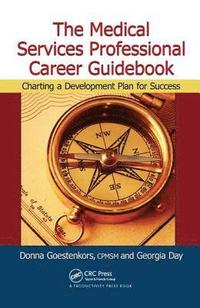 bokomslag The Medical Services Professional Career Guidebook