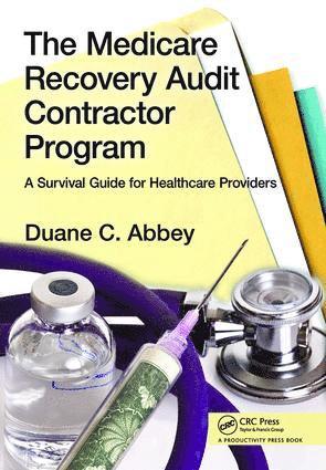 Duane C. Abbey - Medicare Recovery Audit Contractor Program, Inbunden