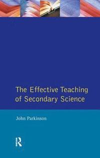 bokomslag Effective Teaching of Secondary Science, The