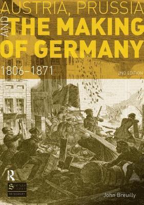 Austria, Prussia and The Making of Germany 1