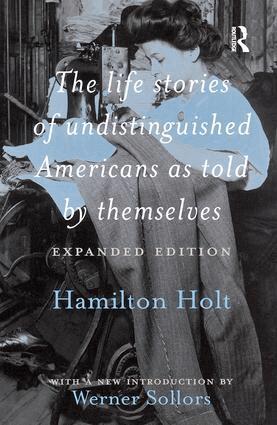 Werner Sollors, Hamilton Holt - Life Stories of Undistinguished Americans as Told by Themselves, Inbunden