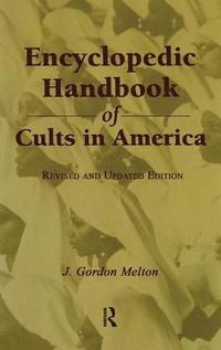 bokomslag Encyclopedic Handbook of Cults in America