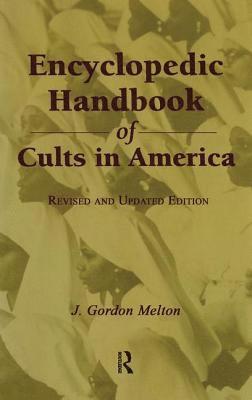 Encyclopedic Handbook of Cults in America 1