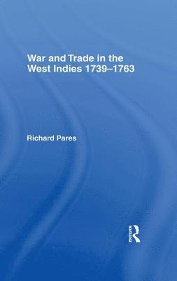 Richard Pares - War and Trade in the West Indies, Inbunden