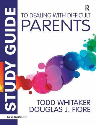 Todd Whitaker, Douglas J. Fiore - Study Guide to Dealing with Difficult Parents, Inbunden