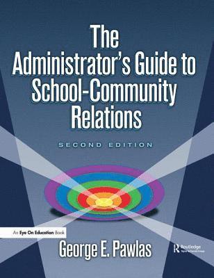 Administrator's Guide to School-Community Relations, The 1