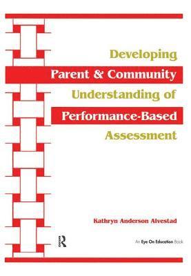 Developing Parent and Community Understanding of Performance-Based Assessment 1