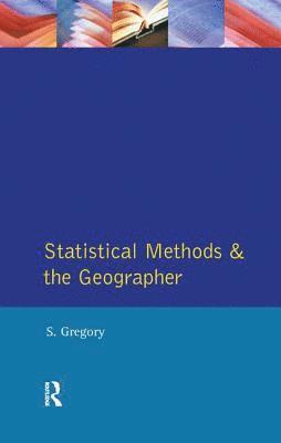 S Gregory, Stanley Gregory - Statistical Methods and the Geographer, Inbunden