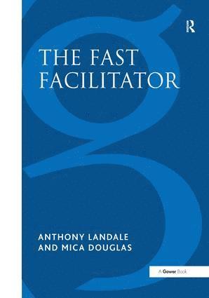 Anthony Landale, Mica Douglas - Fast Facilitator, Inbunden
