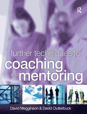 Further Techniques for Coaching and Mentoring 1